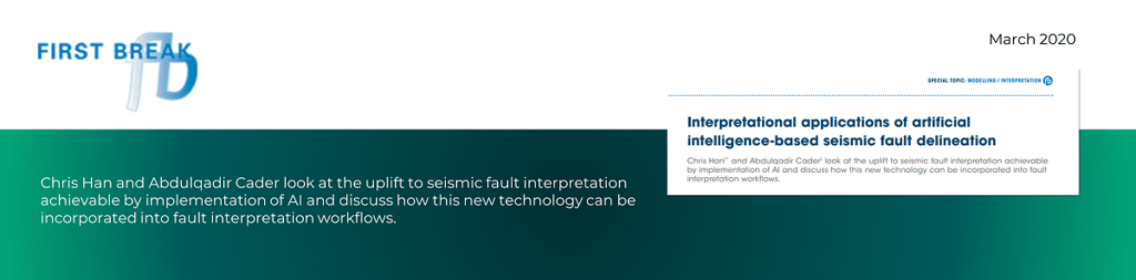 First Break Interpretational applications of artificial intelligence-based seismic fault delineation HAN, CADER Geoteric banner
