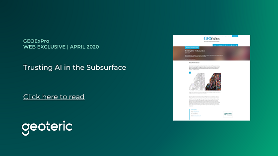 GEOExPro WEB EXCLUSIVE April 2020 Trusting AI in the Subsurface
