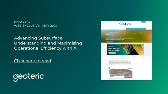 GEOExPro WEB EXCLUSIVE May 2020 Advancing Subsurface Understanding and Maximising Operational Efficiency with AI